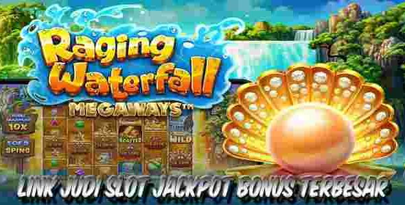 Link Judi Slot Jackpot Bonus Terbesar Resmi Terpercaya Menang Maxwin Raging Waterfall Megaways